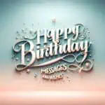Collections of Heartfelt Happy Birthday Messages