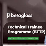 Betaglass Technical Trainee Programme 2026 for Graduates